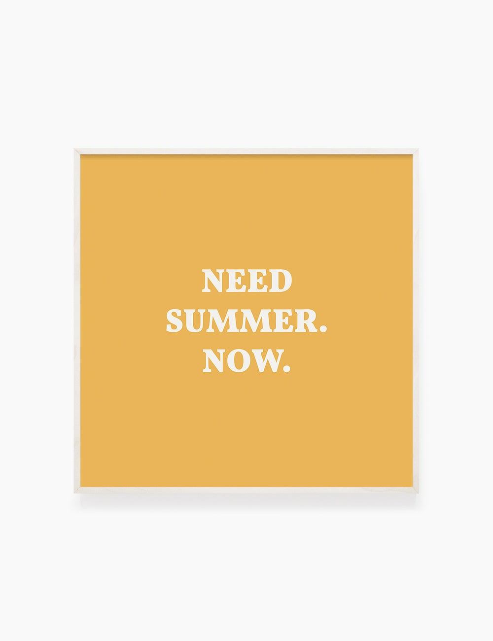NEED SUMMER. NOW. Summer Quote. Yellow. Printable Wall Art Quote.