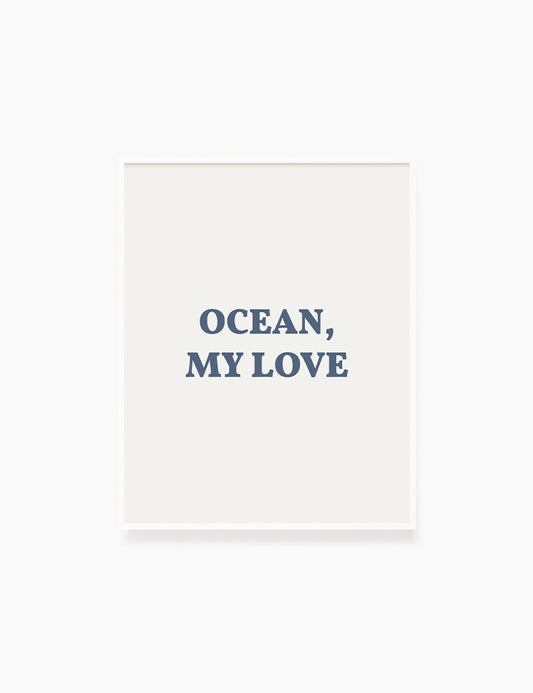 OCEAN, MY LOVE. Ocean Love Quote. Blue. Printable Wall Art Quote. - PAPER MOON Art & Design
