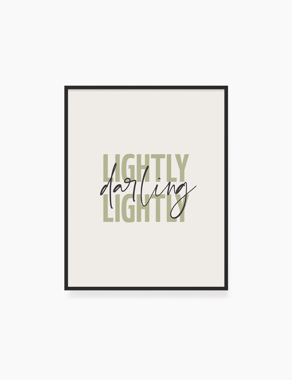 LIGHTLY, DARLING, LIGHTLY. Green. Inspirational quote. Words to live by. Printable Wall Art Quote.  - PAPER MOON Art & Design