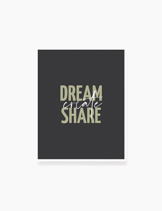 DREAM. CREATE. SHARE. Printable Wall Art Quote. Green. Dark Grey. Black.  - PAPER MOON Art & Design