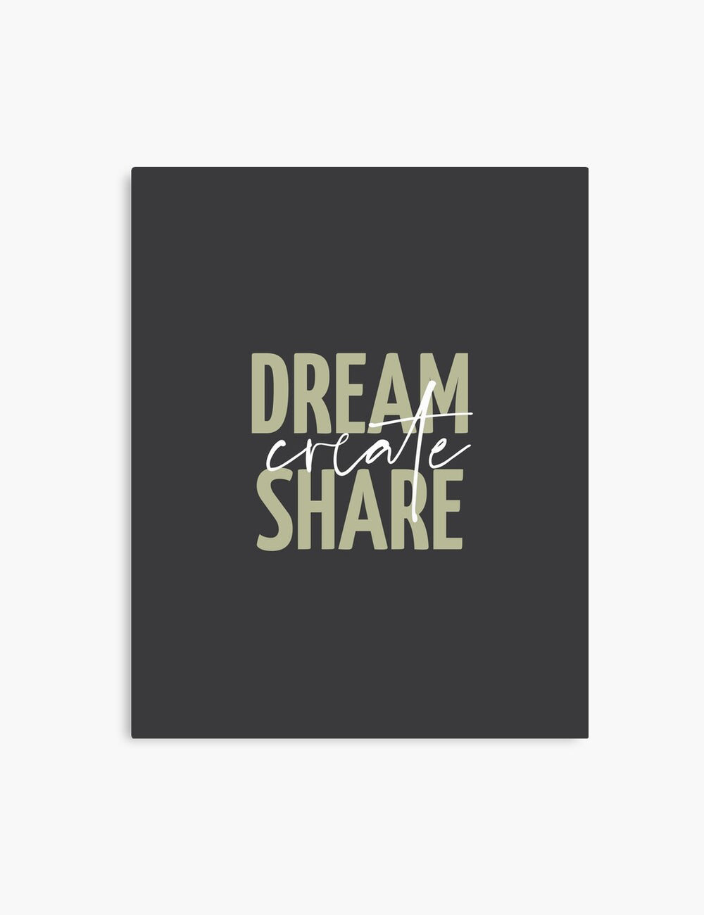 DREAM. CREATE. SHARE. Printable Wall Art Quote. Green. Dark Grey. Black. - PAPER MOON Art & Design