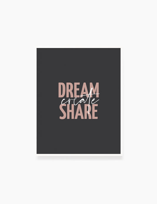 DREAM. CREATE. SHARE. Blush. Rose. Pale Red. Dark Grey. Black. Printable Wall Art Quote. - PAPER MOON Art & Design