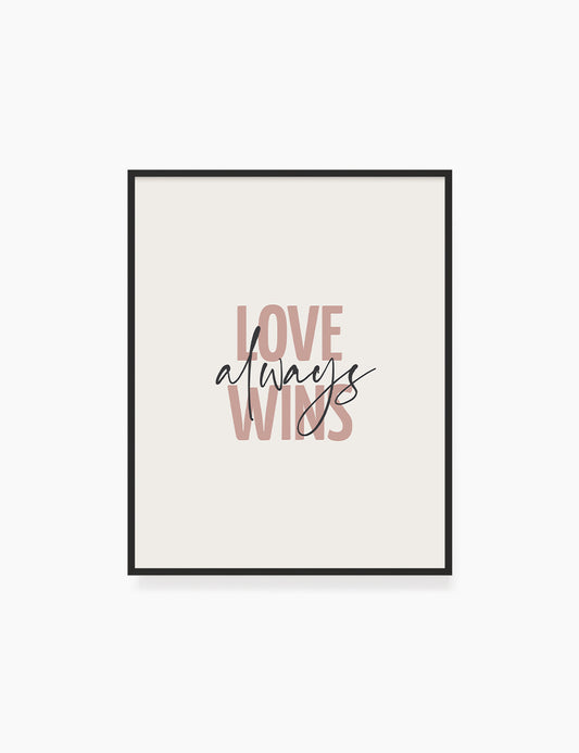 LOVE ALWAYS WINS. Blush. Rose. Pale Red. Love quote. Romantic words. Printable Wall Art Quote. - PAPER MOON Art & Design