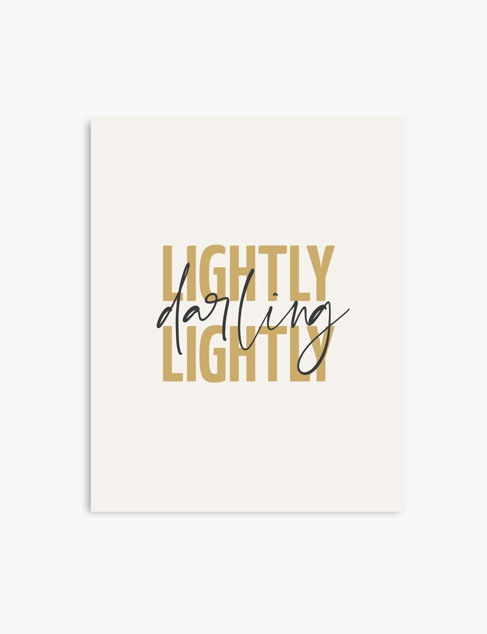 LIGHTLY, DARLING, LIGHTLY. Yellow Gold. Inspirational quote. Words to live by. Printable Wall Art Quote. - PAPER MOON Art & Design