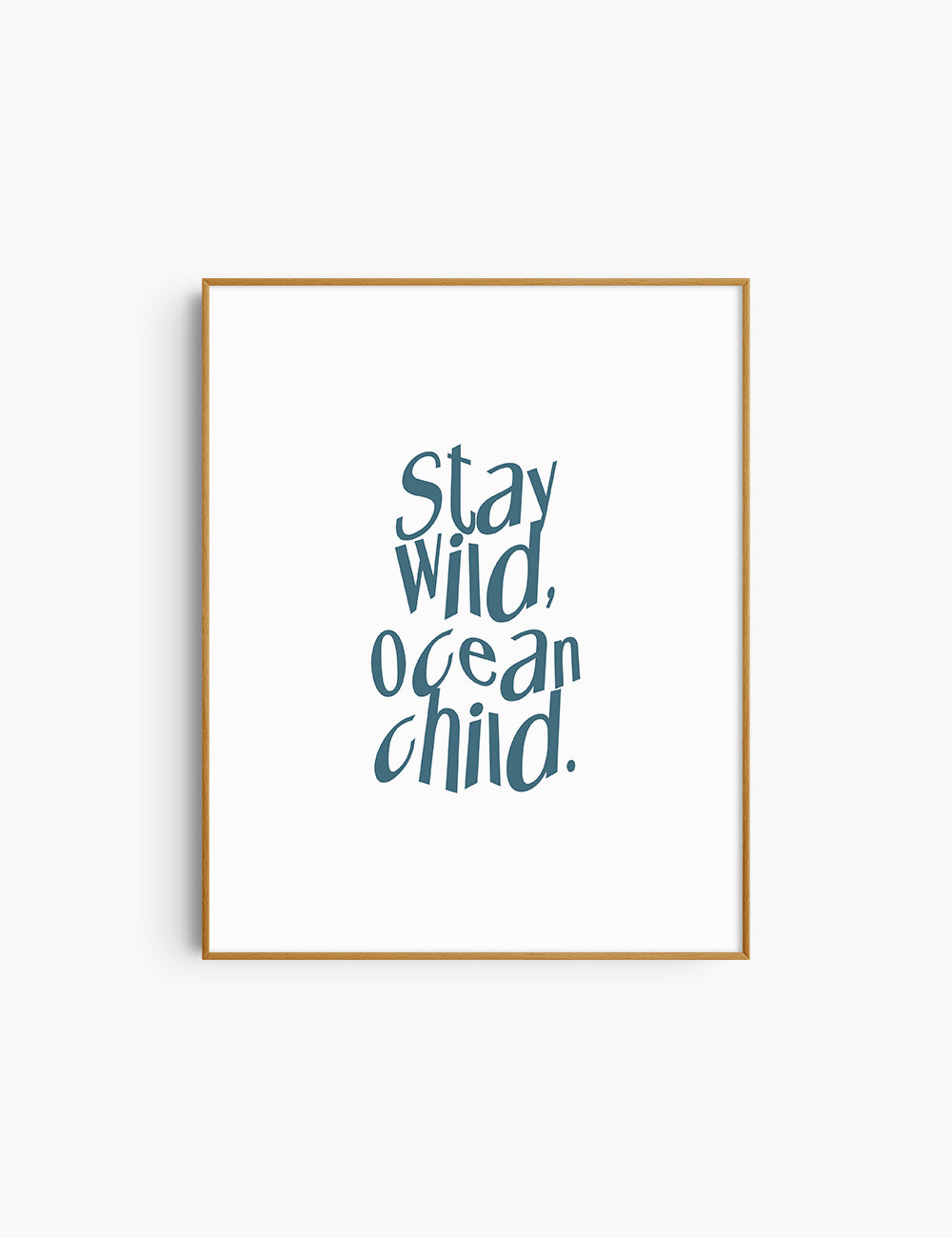 STAY WILD, OCEAN CHILD. Blue and White. Printable Wall Art Quote.