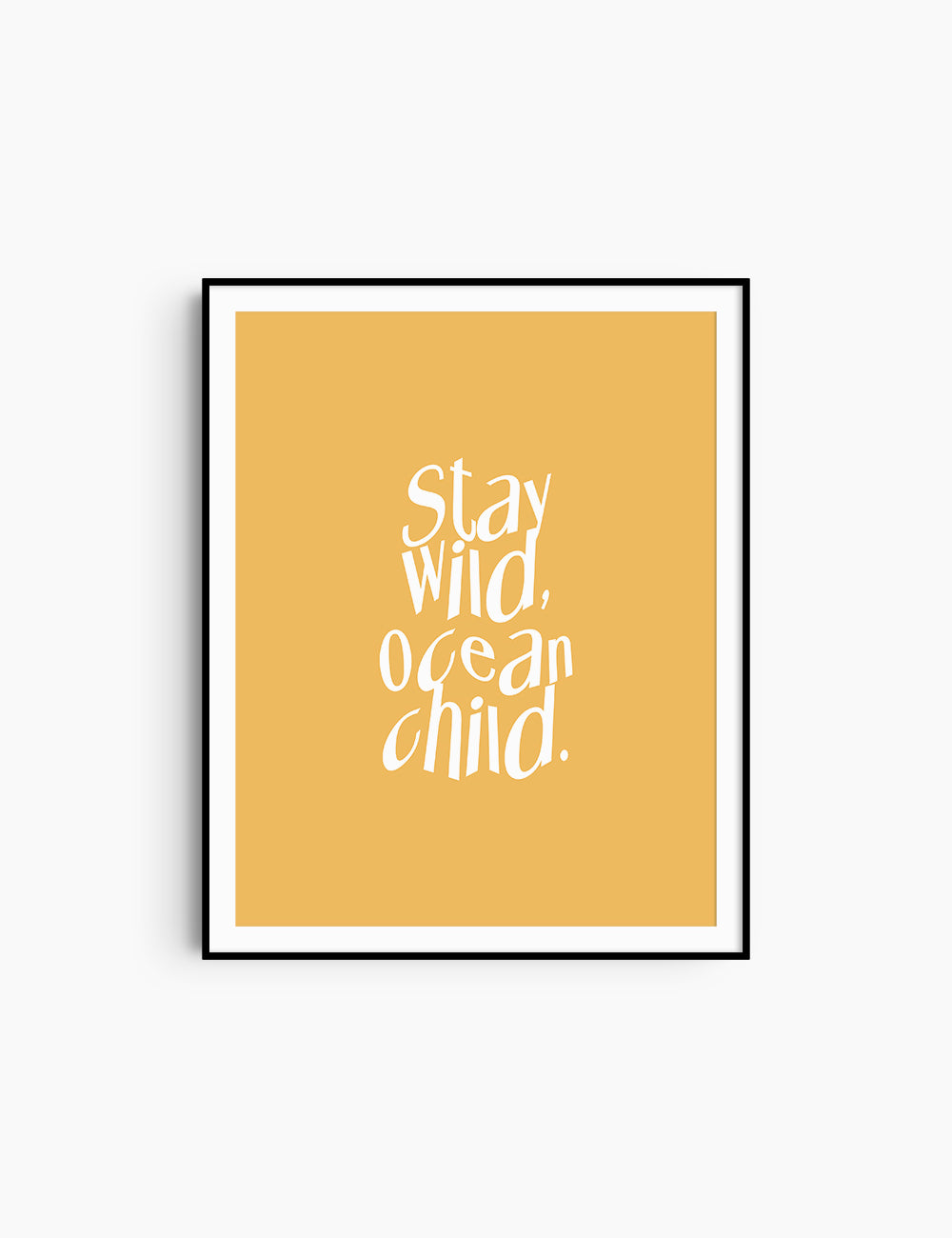 STAY WILD, OCEAN CHILD. Yellow and White. Printable Wall Art Quote.