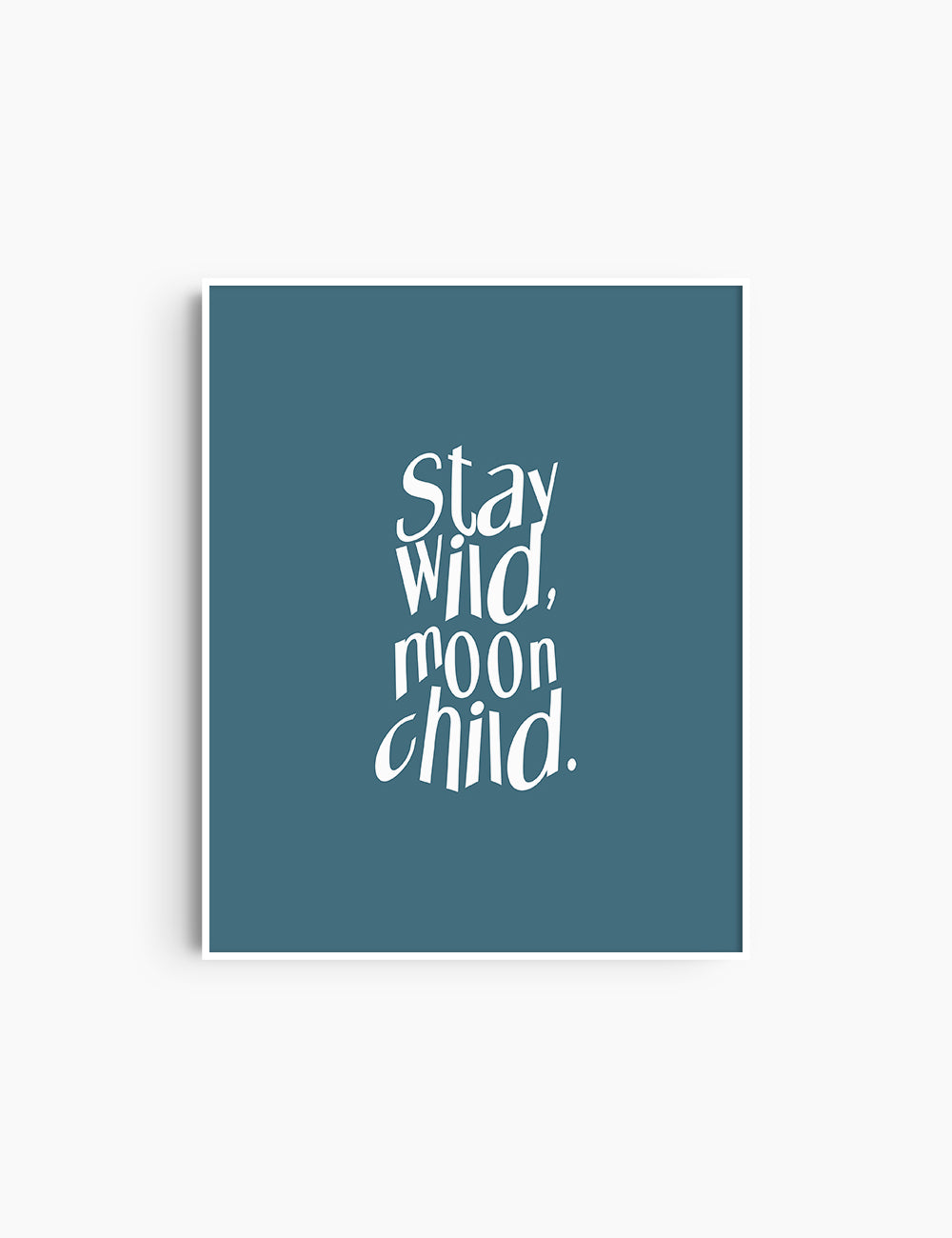 STAY WILD, MOON CHILD. Blue and White. Printable Wall Art Quote.