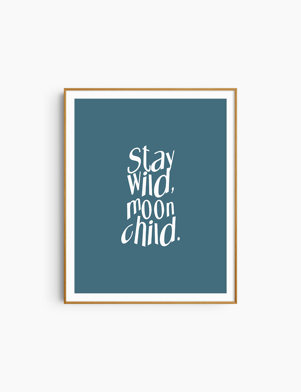 STAY WILD, MOON CHILD. Blue and White. Printable Wall Art Quote.