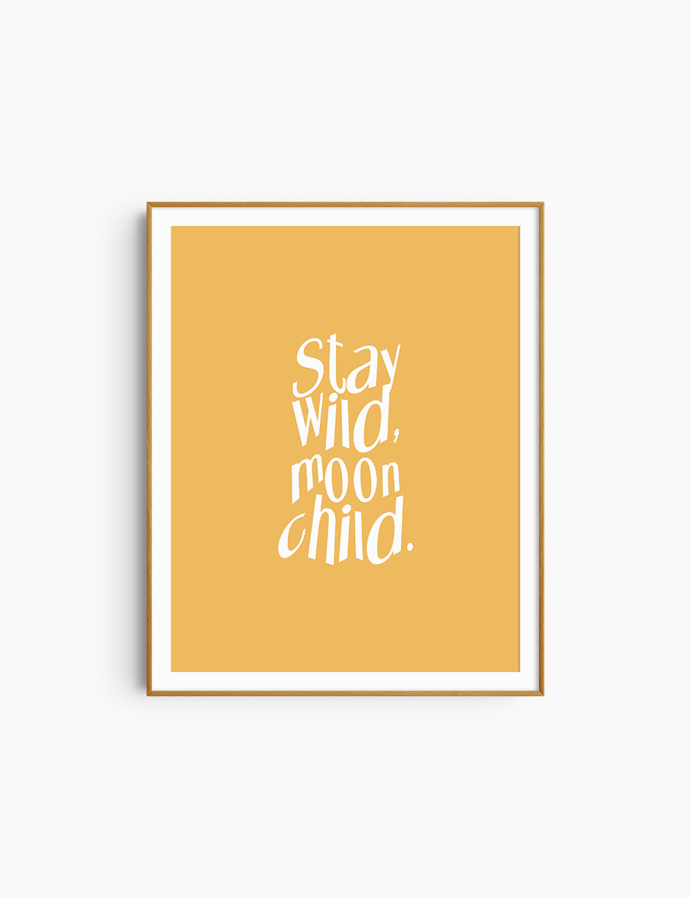 STAY WILD, MOON CHILD. Yellow and White. Printable Wall Art Quote.