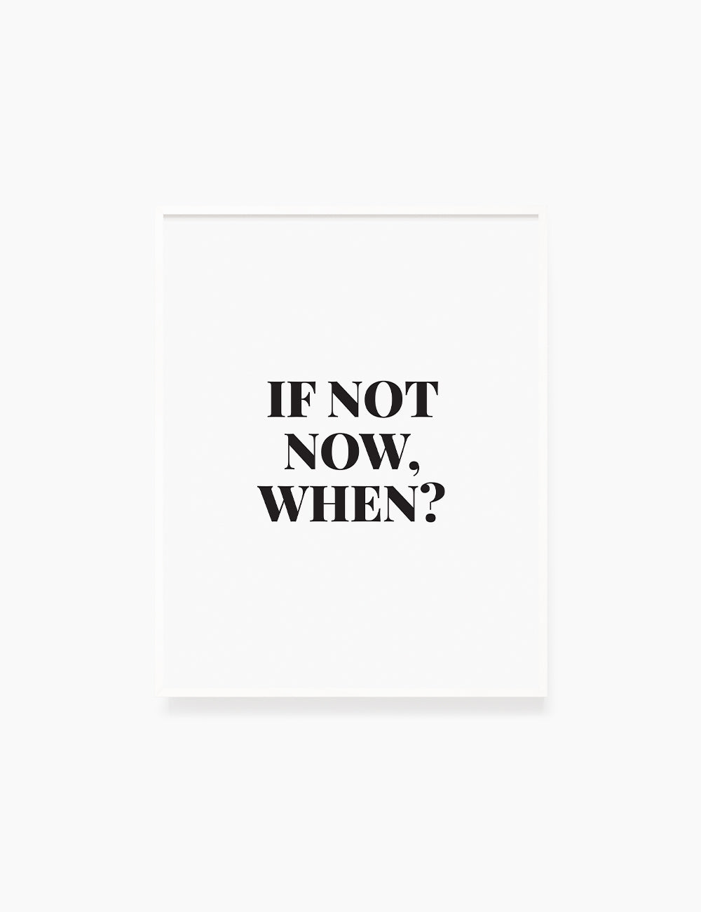 Printable Wall Art Quote: IF NOT NOW, WHEN? Printable Poster. Inspirational Quote. Motivational Quote. WA002 - Paper Moon Art & Design