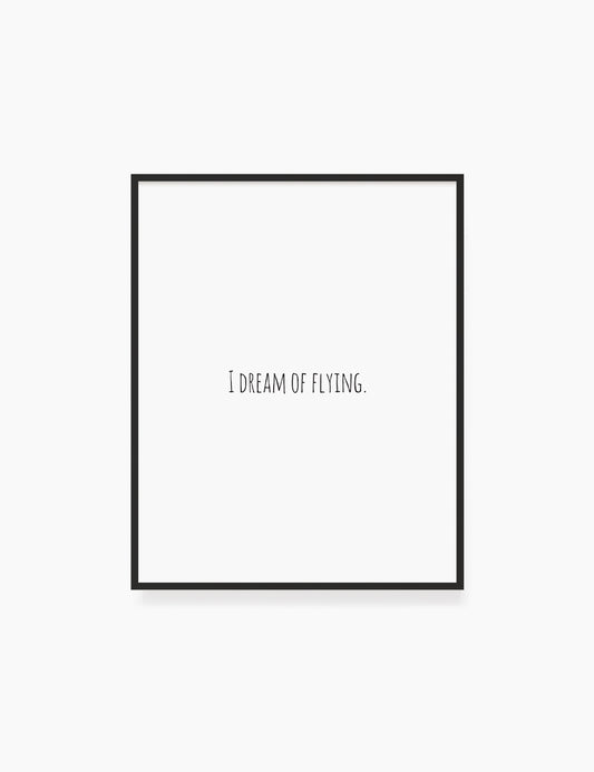 Printable Wall Art Quote: I DREAM OF FLYING. Printable Poster. Inspirational Quote. Motivational Quote. WA010 - Paper Moon Art & Design