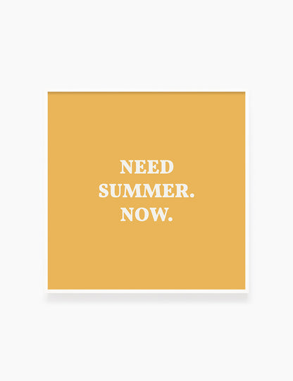 NEED SUMMER. NOW. Summer Quote. Yellow. Printable Wall Art Quote.