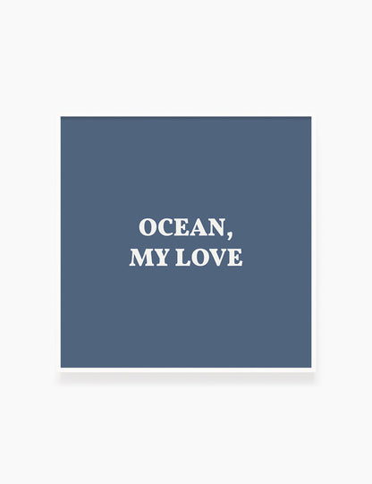 OCEAN, MY LOVE. Ocean Love Quote. Blue. Printable Wall Art Quote. - PAPER MOON Art & Design