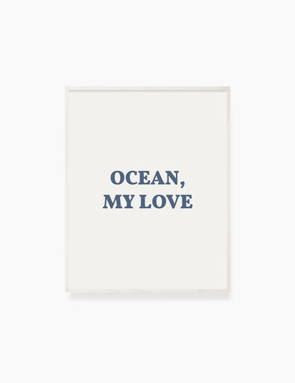 OCEAN, MY LOVE. Ocean Love Quote. Blue. Printable Wall Art Quote. - PAPER MOON Art & Design