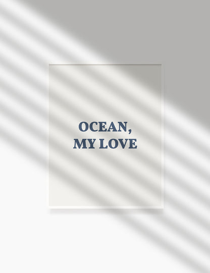 OCEAN, MY LOVE. Ocean Love Quote. Blue. Printable Wall Art Quote. - PAPER MOON Art & Design