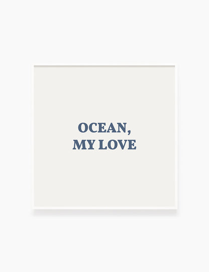 OCEAN, MY LOVE. Ocean Love Quote. Blue. Printable Wall Art Quote. - PAPER MOON Art & Design