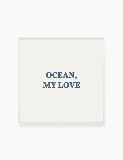OCEAN, MY LOVE. Ocean Love Quote. Blue. Printable Wall Art Quote. - PAPER MOON Art & Design