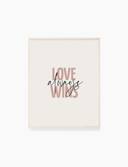 LOVE ALWAYS WINS. Blush. Rose. Pale Red. Love quote. Romantic words. Printable Wall Art Quote. - PAPER MOON Art & Design