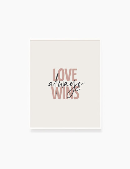 LOVE ALWAYS WINS. Blush. Rose. Pale Red. Love quote. Romantic words. Printable Wall Art Quote. - PAPER MOON Art & Design