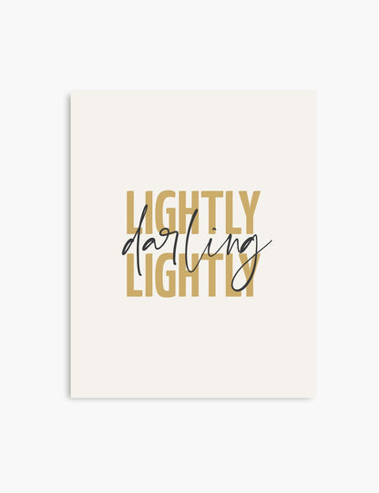LIGHTLY, DARLING, LIGHTLY. Yellow Gold. Inspirational quote. Words to live by. Printable Wall Art Quote. - PAPER MOON Art & Design