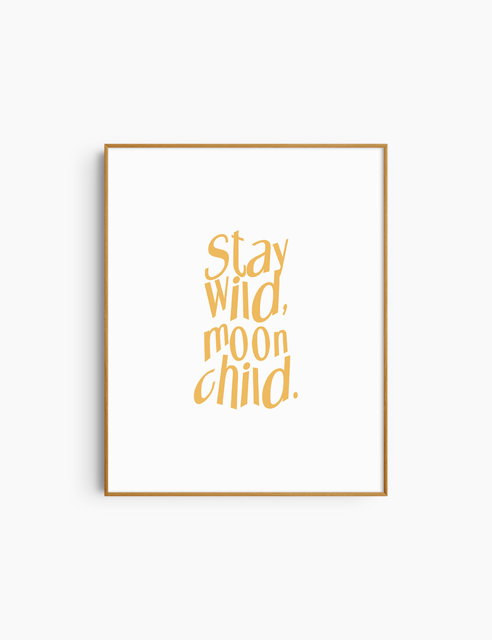 STAY WILD, MOON CHILD. Yellow and White. Printable Wall Art Quote.