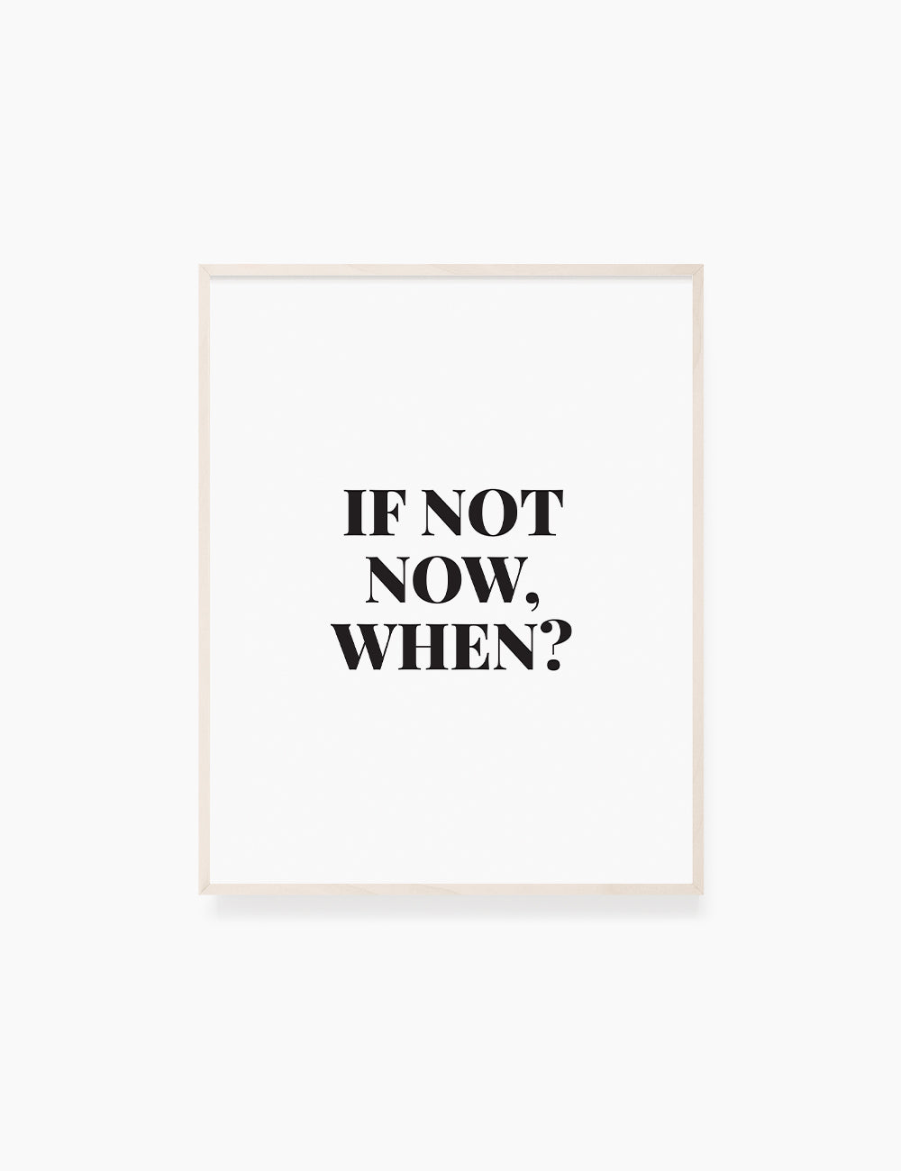 Printable Wall Art Quote: IF NOT NOW, WHEN? Printable Poster. Inspirational Quote. Motivational Quote. WA002 - Paper Moon Art & Design