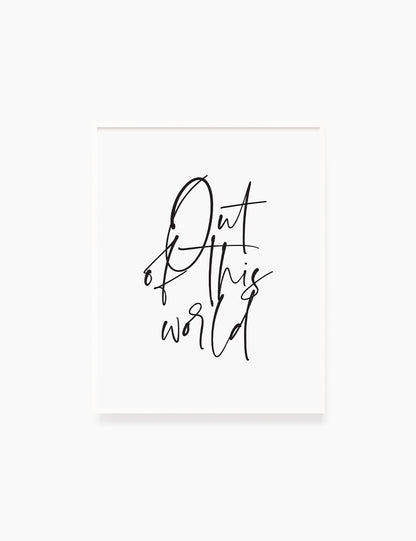 Printable Wall Art Quote: OUT OF THIS WORLD. Printable Poster. Love Quote. Romantic Quote. WA003 - Paper Moon Art & Design