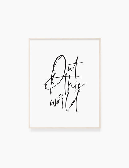 Printable Wall Art Quote: OUT OF THIS WORLD. Printable Poster. Love Quote. Romantic Quote. WA003 - Paper Moon Art & Design