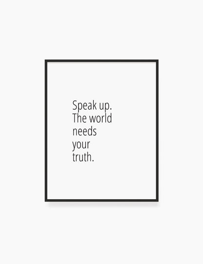 Printable Wall Art Quote: SPEAK UP. THE WORLD NEEDS YOUR TRUTH. Motivational Quote. WA037 - Paper Moon Art & Design