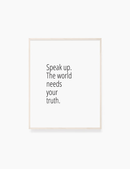 Printable Wall Art Quote: SPEAK UP. THE WORLD NEEDS YOUR TRUTH. Motivational Quote. WA037 - Paper Moon Art & Design