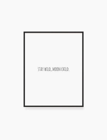 Printable Wall Art Quote: STAY WILD, MOON CHILD. Printable Poster. Boho Quote. Astrology Quote. WA039 - Paper Moon Art & Design