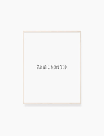 Printable Wall Art Quote: STAY WILD, MOON CHILD. Printable Poster. Boho Quote. Astrology Quote. WA039 - Paper Moon Art & Design