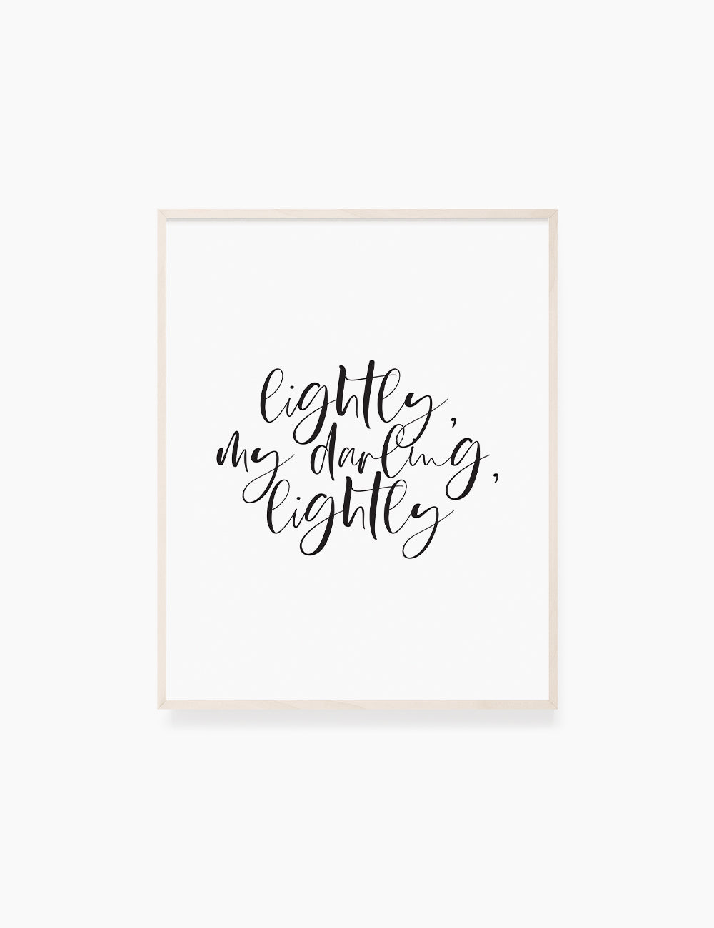 Printable Wall Art Quote: LIGHTLY, MY DARLING, LIGHTLY. Printable Poster. Inspirational Quote. WA043 - Paper Moon Art & Design